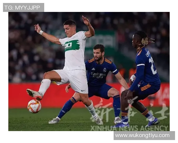 西甲明日重磅对决埃尔切迎战皇马裁判F埃尔南德斯执法全场